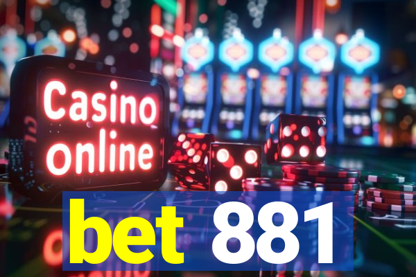 bet 881